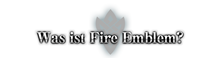 Was ist Fire Emblem?