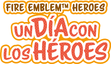 Fire Emblem Heroes UN DÍA CON LOS HÉROES