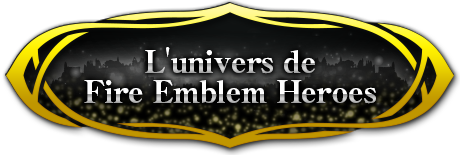 L'univers de Fire Emblem Heroes