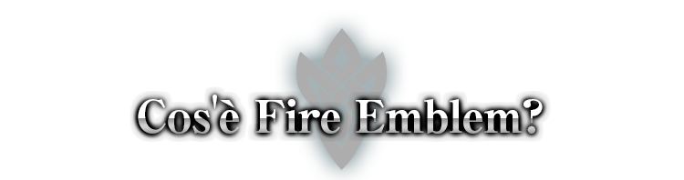 Cos'è Fire Emblem?